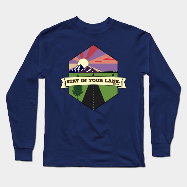 Stay in your lane Long Sleeve T-Shirt by OminousWalrus